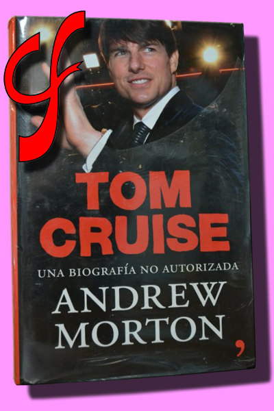 TOM CRUISE. Una biografa no autorizada